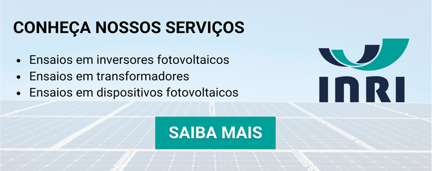Conheça nossos serviços: ensaios em inversores fotovoltaicos, transformadores e dispositivos fotovoltaicos. Logo do INRI ao lado. Clique e saiba mais. Setor energético cumprindo metas ambientais.